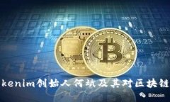 深入了解Tokenim创始人何斌