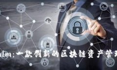 Tokenim：一款创新的区块链